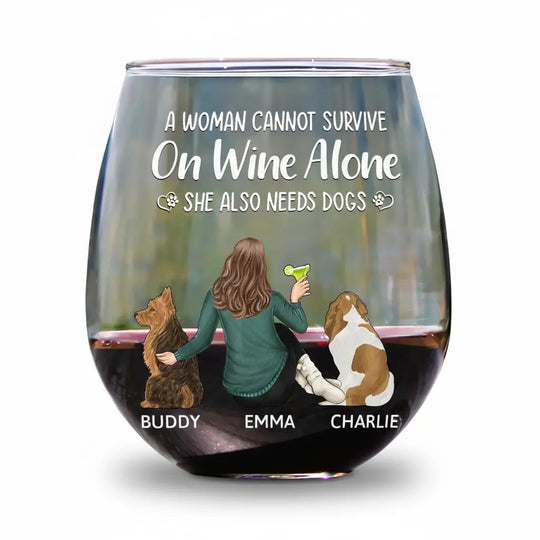 A Woman Cannot Survive On Wine Alone Dog Mom - Personalized Stemless Wine Glass