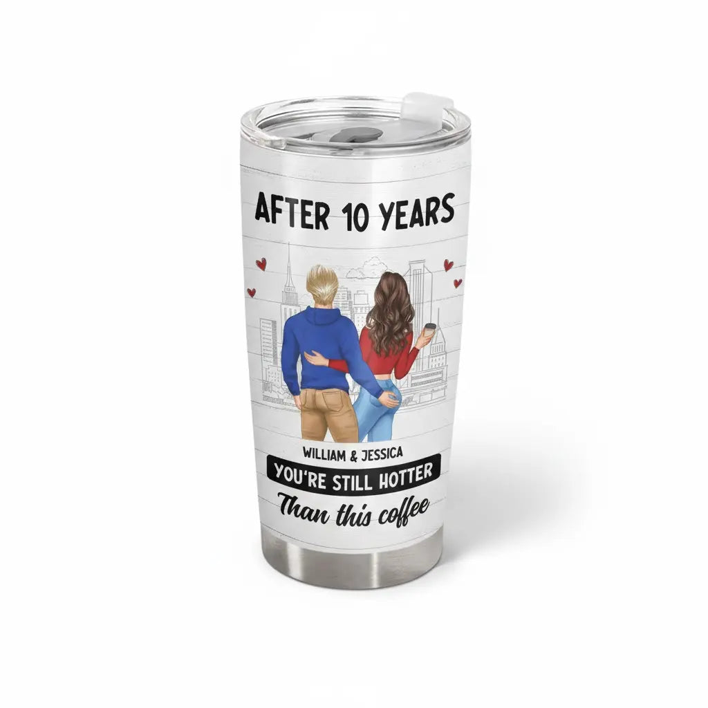 Couple After Years Hotter Than This Coffee – Personalized Tumbler