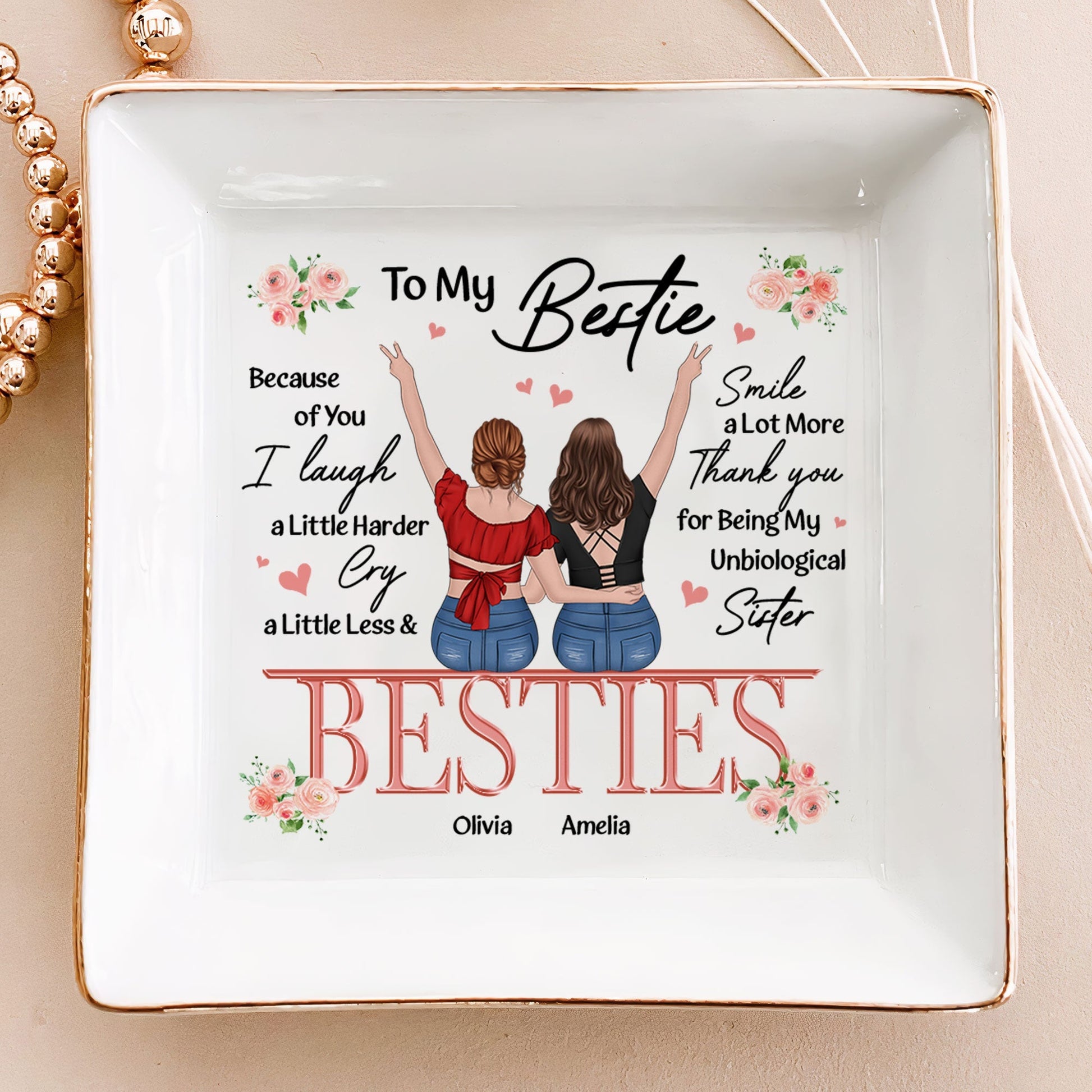 Personalized friendship jewelry dish, featuring 'Because of You, I Laugh a Little Harder... Thank You Bestie'