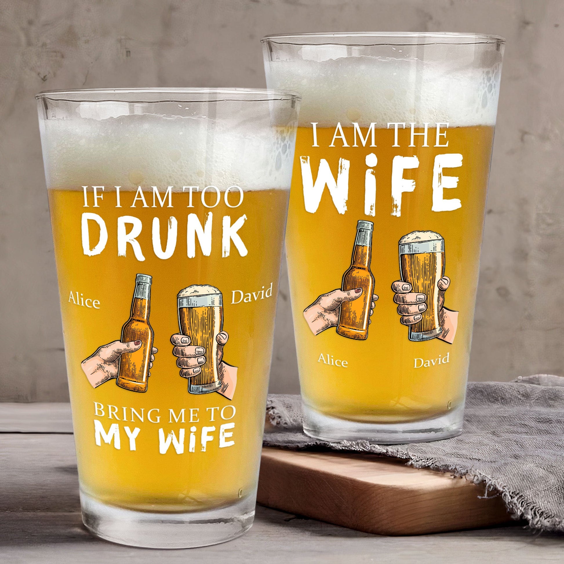 Personalized beer glass with "If I Am Too Drunk Bring Me To My Wife" text, perfect wedding gift.