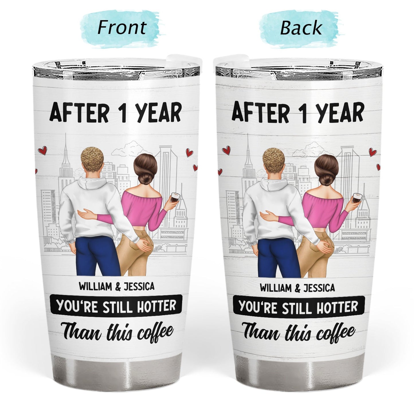 Personalized couple's tumbler gift, 'After 1 year, you're still hotter than this coffee,' double-wall insulated travel mug.